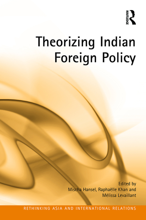 Cover image for book Theorizing Indian Foreign Policy