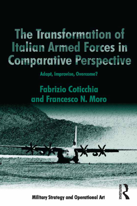 Cover image for book The Transformation of Italian Armed Forces in Comparative Perspective