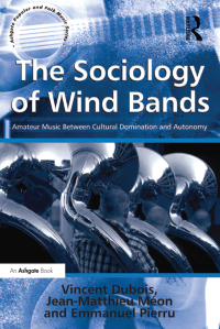 صورة الغلاف: The Sociology of Wind Bands 1st edition 9781138248564