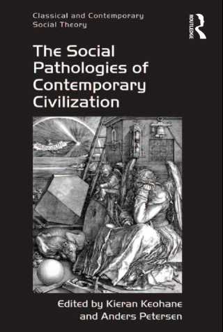 The Social Pathologies of Contemporary Civilization