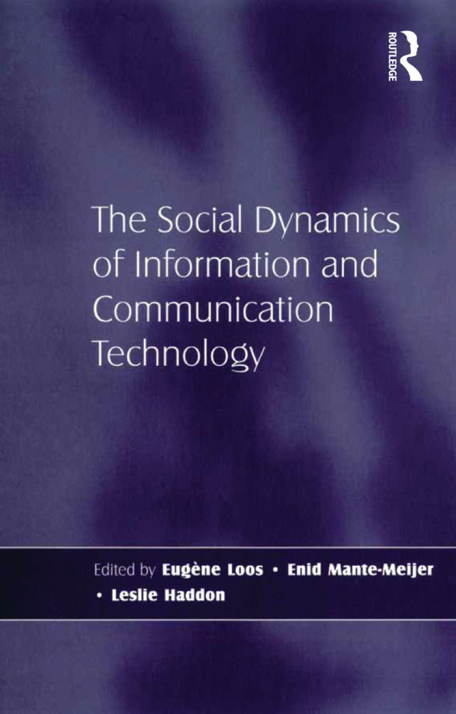 The Social Dynamics of Information and Communication Technology