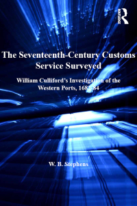 Cover image: The Seventeenth-Century Customs Service Surveyed 1st edition 9781409438373