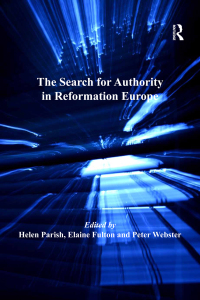 Titelbild: The Search for Authority in Reformation Europe 1st edition 9781409408543