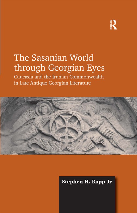 Cover image for book The Sasanian World through Georgian Eyes