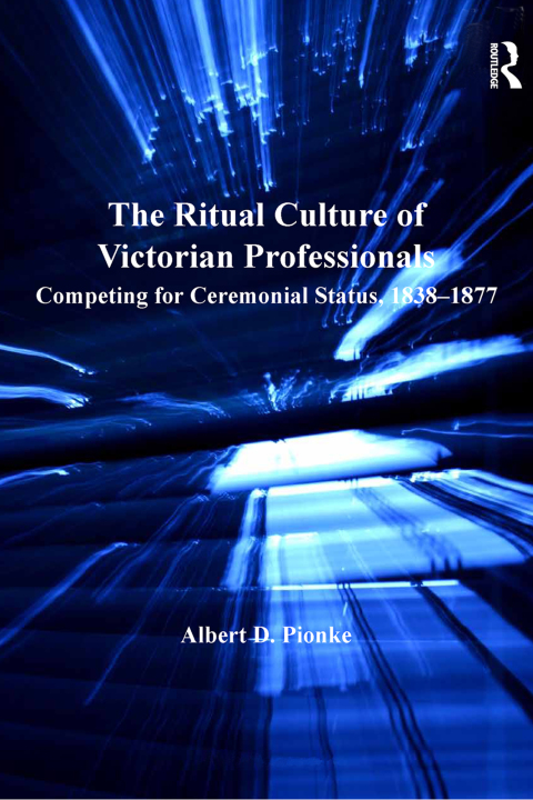 Cover image for book The Ritual Culture of Victorian Professionals