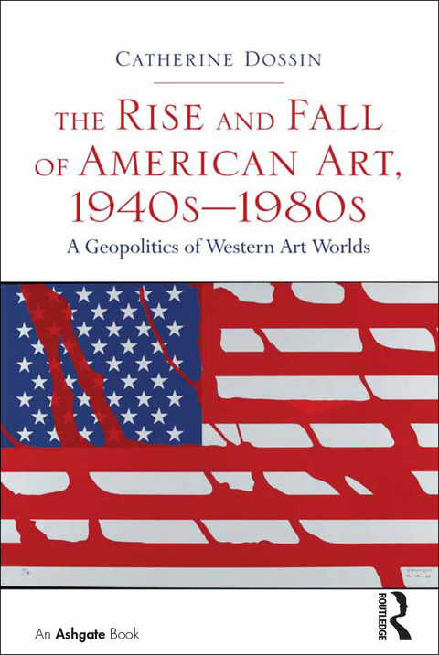 Cover image for book The Rise and Fall of American Art, 1940s–1980s