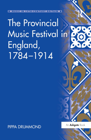 The Provincial Music Festival in England, 1784–1914