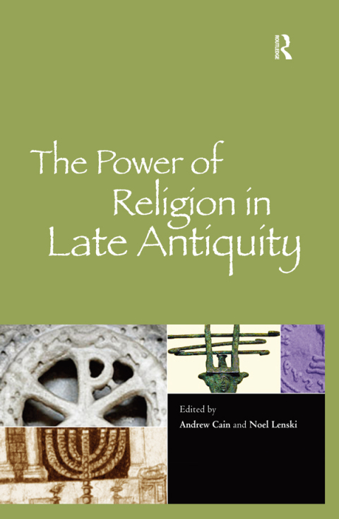 Cover image for book The Power of Religion in Late Antiquity