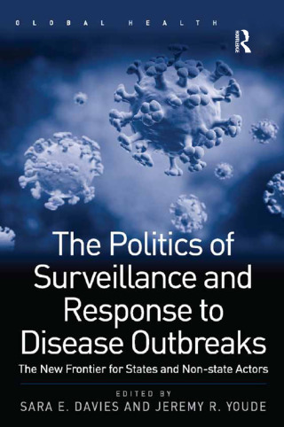The Politics of Surveillance and Response to Disease Outbreaks