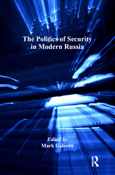 Cover image for book The Politics of Security in Modern Russia