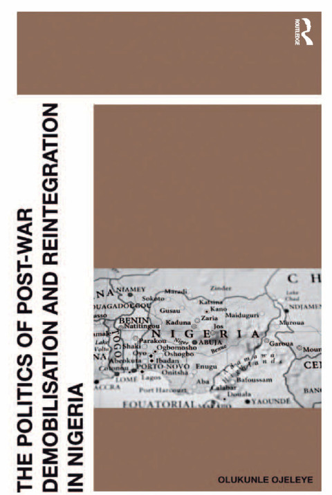 Cover image for book The Politics of Post-War Demobilisation and Reintegration in Nigeria