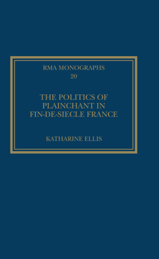 The Politics of Plainchant in fin-de-si�e France