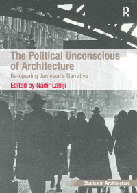 Cover image: The Political Unconscious of Architecture 1st edition 9781409426394