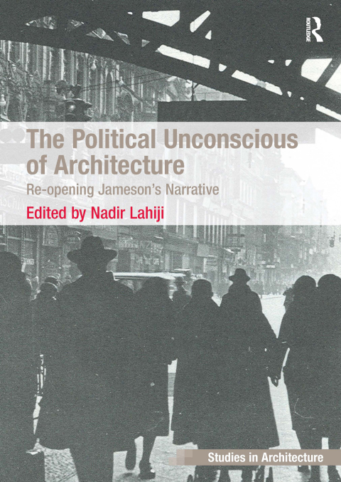 Cover image for book The Political Unconscious of Architecture