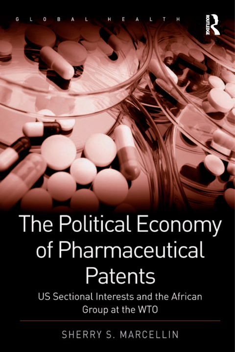 Cover image for book The Political Economy of Pharmaceutical Patents