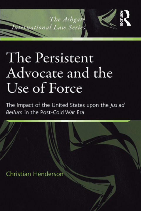 Cover image for book The Persistent Advocate and the Use of Force