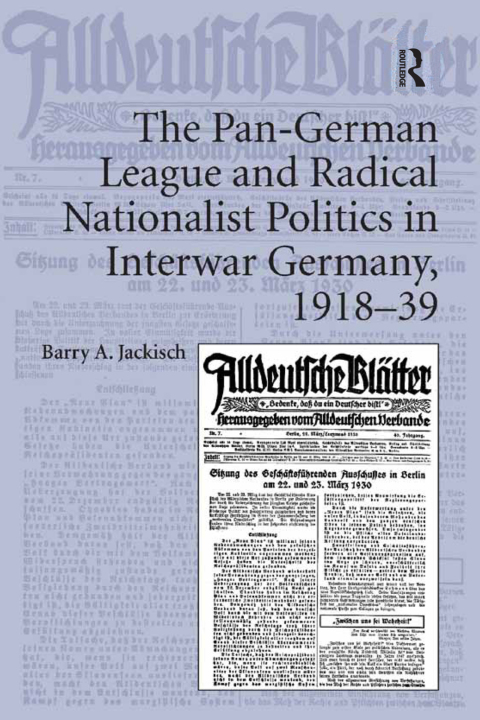 Cover image for book The Pan-German League and Radical Nationalist Politics in Interwar Germany, 1918-39
