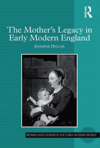 The Mother's Legacy in Early Modern England