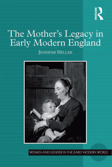 Cover image for book The Mother's Legacy in Early Modern England