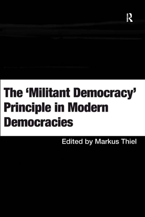 Cover image for book The 'Militant Democracy' Principle in Modern Democracies