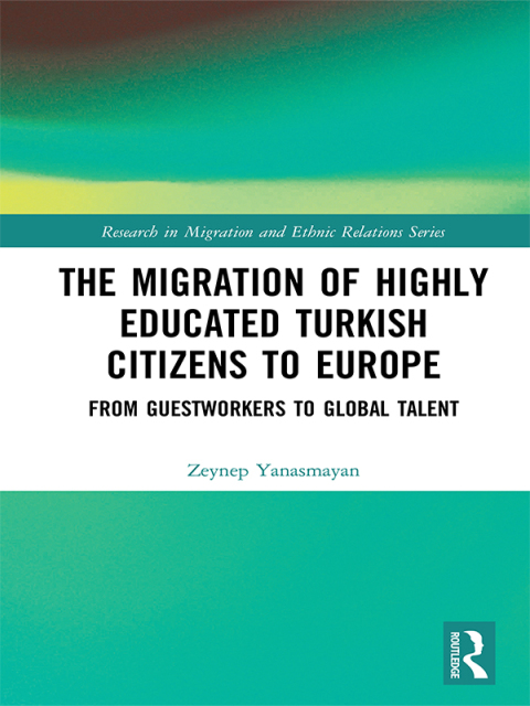 Cover image for book The Migration of Highly Educated Turkish Citizens to Europe