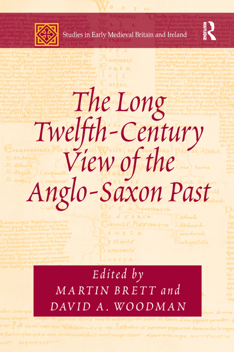 Cover image for book The Long Twelfth-Century View of the Anglo-Saxon Past