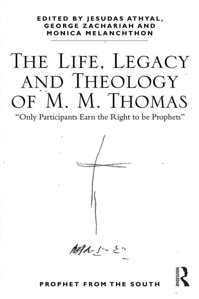 The Life, Legacy and Theology of M. M. Thomas