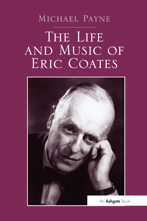 Cover image for book The Life and Music of Eric Coates