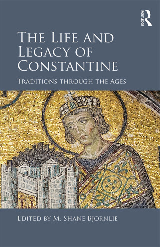 The Life and Legacy of Constantine