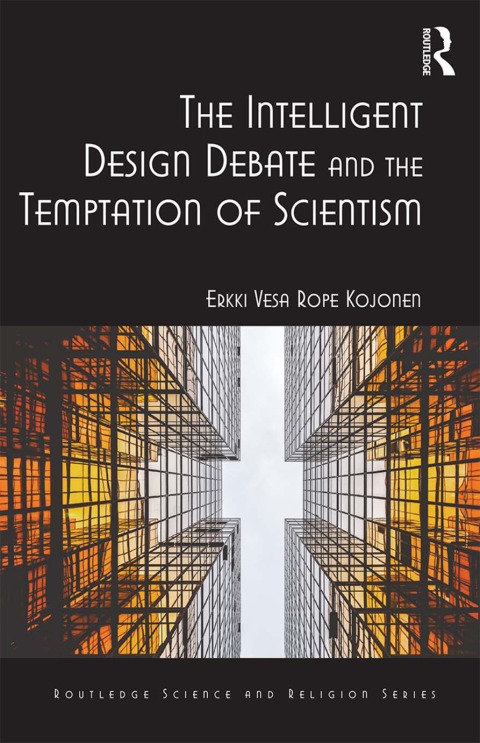 Cover image for book The Intelligent Design Debate and the Temptation of Scientism