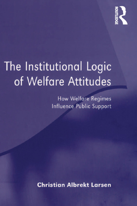 Cover image for book The Institutional Logic of Welfare Attitudes