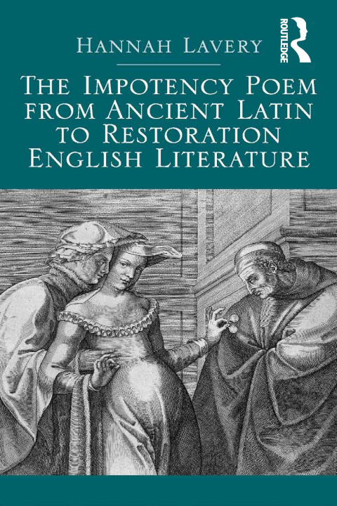 The Impotency Poem from Ancient Latin to Restoration English Literature 