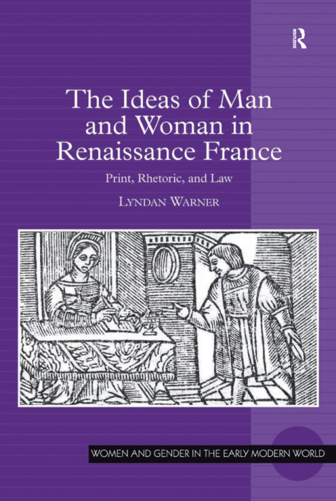 Cover image for book The Ideas of Man and Woman in Renaissance France