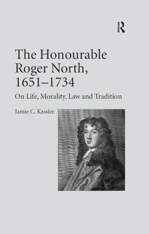 Cover image for book The Honourable Roger North, 1651–1734