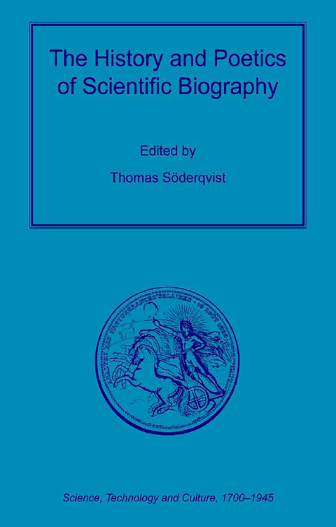 Cover image for book The History and Poetics of Scientific Biography