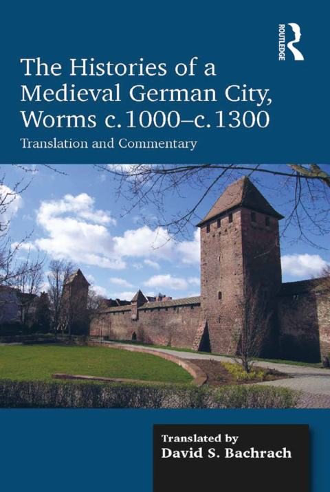 Cover image for book The Histories of a Medieval German City, Worms c. 1000-c. 1300