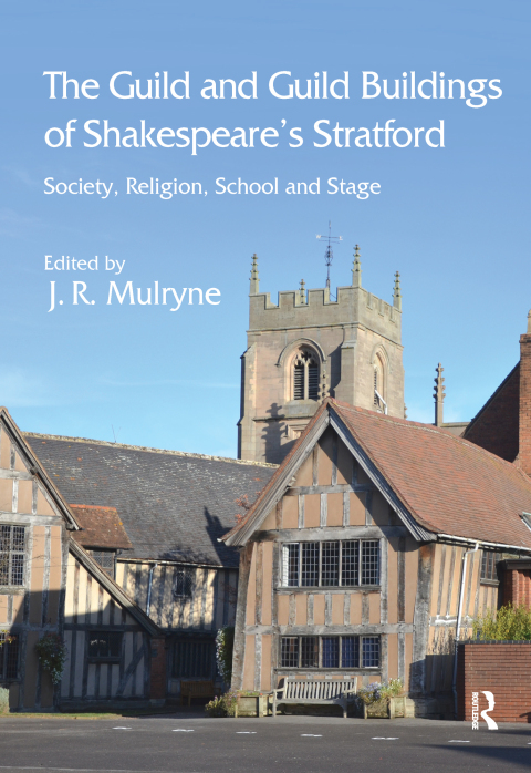 Cover image for book The Guild and Guild Buildings of Shakespeare's Stratford