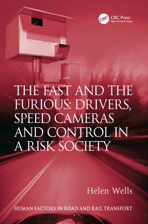 Cover image for book The Fast and The Furious: Drivers, Speed Cameras and Control in a Risk Society