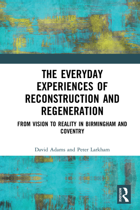 The Everyday Experiences of Reconstruction and Regeneration 