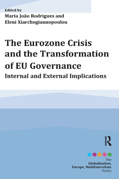 Cover image for book The Eurozone Crisis and the Transformation of EU Governance