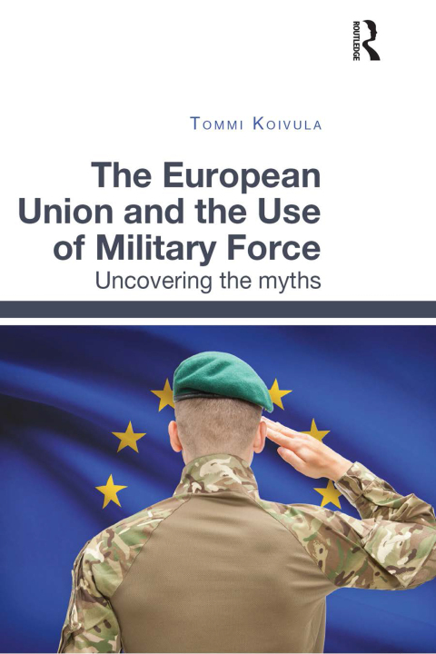 Cover image for book The European Union and the Use of Military Force