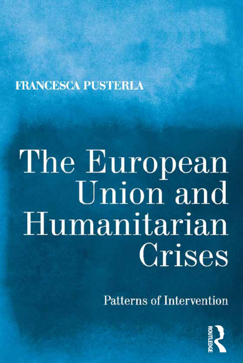 Cover image for book The European Union and Humanitarian Crises