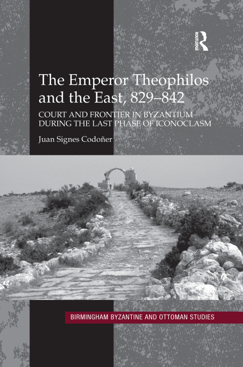 Cover image for book The Emperor Theophilos and the East, 829–842