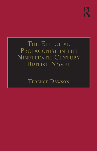 The Effective Protagonist in the Nineteenth-Century British Novel