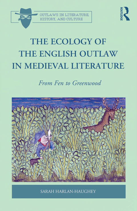 Cover image for book The Ecology of the English Outlaw in Medieval Literature