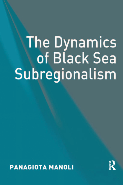 Cover image for book The Dynamics of Black Sea Subregionalism