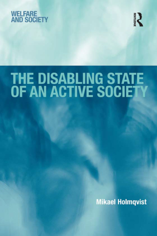 The Disabling State of an Active Society