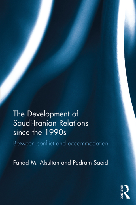Cover image for book The Development of Saudi-Iranian Relations since the 1990s