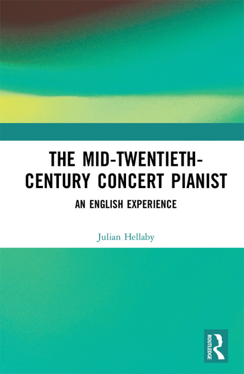 Cover image for book The Mid-Twentieth-Century Concert Pianist
