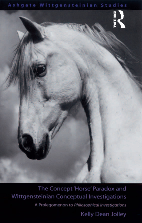 Cover image for book The Concept 'Horse' Paradox and Wittgensteinian Conceptual Investigations